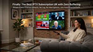 Finally: the best IPTV subscription UK 2026 with zero buffering